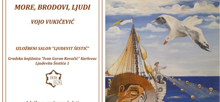 Izložba slika i uporabnih predmeta “More, brodovi, ljudi” autora Voje Vukičevića