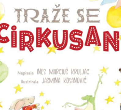 Traže se cirkusanti / Ines Marciuš Kruljac, Jasmina Kosanović