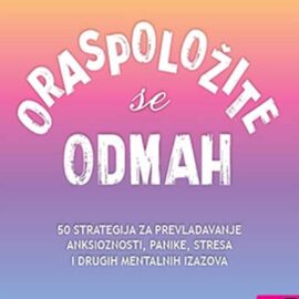 Oraspoložite se odmah