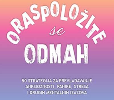 Oraspoložite se odmah