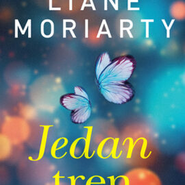 Jedan tren / Liane Moriarty