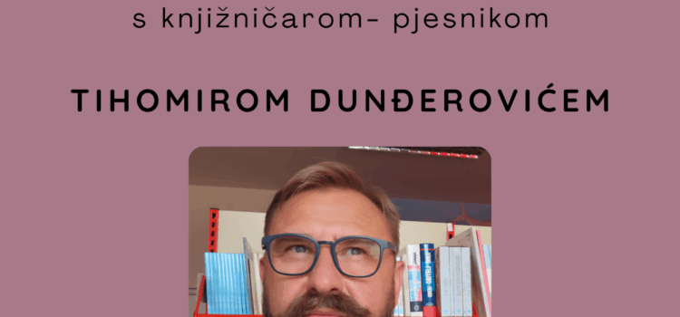 Pjesnička večer uz Tihomira Dunđerovića Pjesnička večer uz Tihomira Dunđerovića