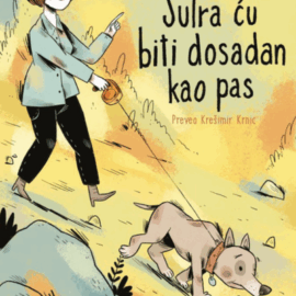 Sutra ću biti dosadan kao pas / Nataša Konc Lorenzutti