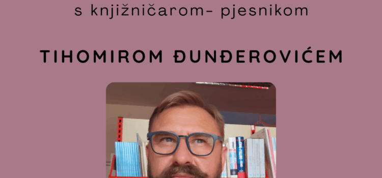 Stihom u srce uz Tihomira Đunđerovića Stihom u srce uz Tihomira Đunđerovića