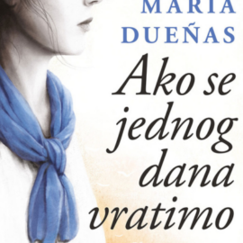 Ako se jednog dana vratimo / Maria Duenas