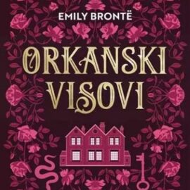 Orkanski visovi / Emily Brontë