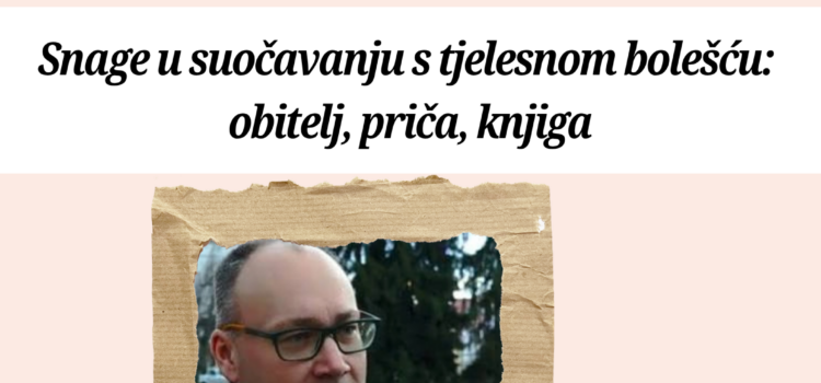 Snaga u suočavanju s bolešću – obitelj, priča, knjiga
